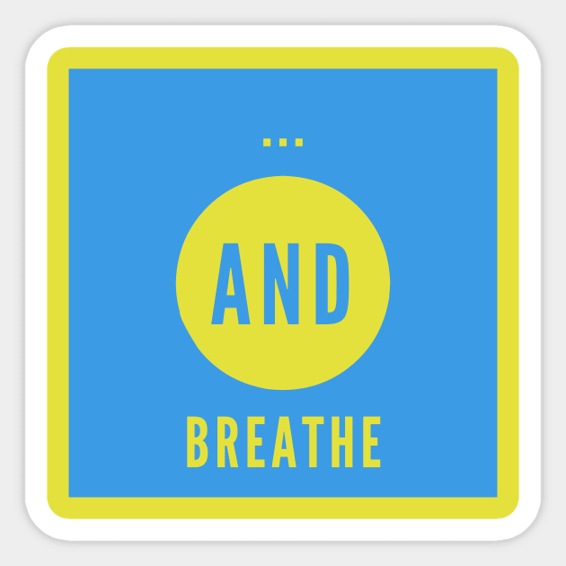 and breathe... Sticker by VeganRiseUp